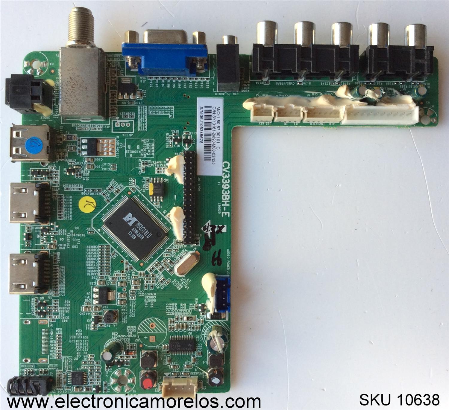 MAIN / INSIGNIA 890-M00-03N25 / CV3393BH-E / SY13161-2 / 36J102 / 1.80.67.00101 C / PANEL T320B6-P01-DY6(VER.E2) / MODELO NS-32D20SNA14