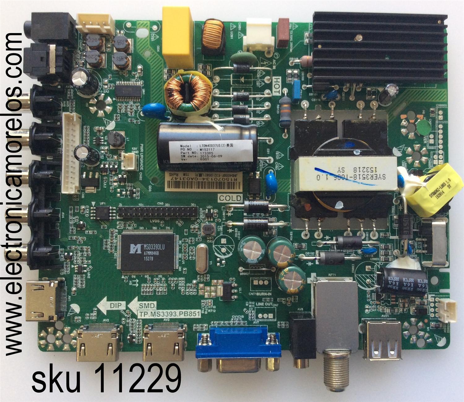 MAIN / FUENTE / HISENSE R15070134 / 173395 / TP.MS3393.PB851 / LTDN40D37US(2) / MODELO 40H3E / PANEL JHD400GF-E32(008)	