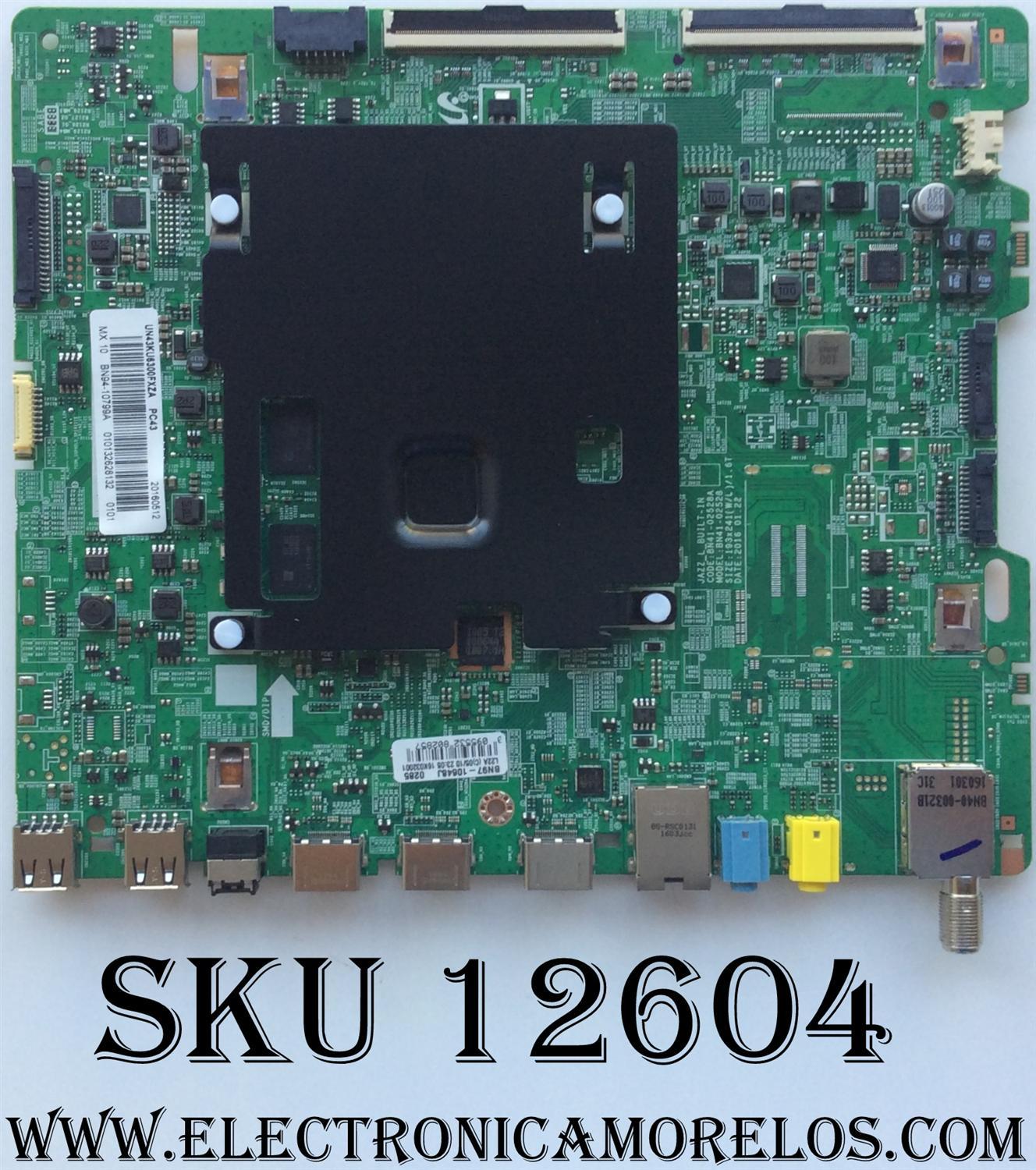 MAIN PARA TV SAMSUNG / NUMERO DE PARTE BN94-10799A / BN41-02528A / BN97-10648J / BN9410799A / PANEL CY-GK043HGAV2H / MODELOS UN43KU6300 / UN43KU6300FXZA / UN43KU6300FXZA AA01
