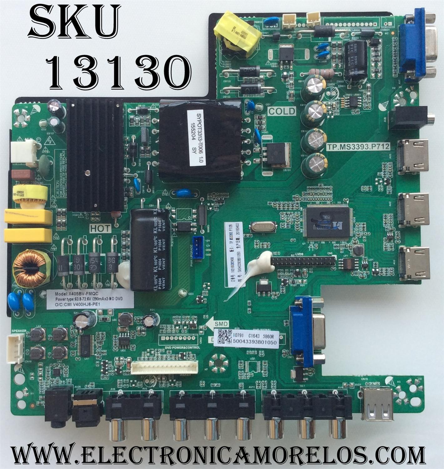 MAIN / FUENTE (COMBO) / SCEPTRE 50043393B01050 / TP.MS3393.P712 / TP.MS3393.P712B / E214887 / PANEL V400HJ6-PE1 / MODELOS X405BV-FMQC / X40