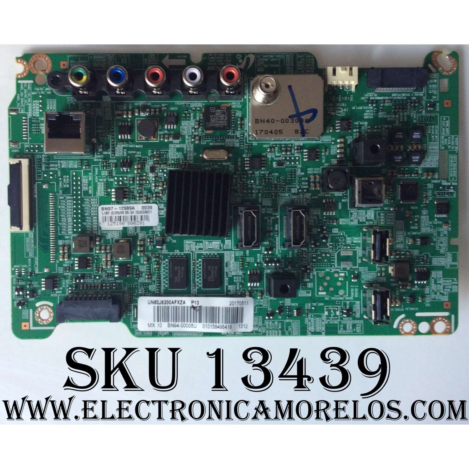 MAIN PARA TV SAMSUNG / NUMERO DE PARTE BN94-00005U / BN97-12989A / BN41-02245A / BN9400005U / PARTE SUSTITUTA SKU 11308 / NUMERO DE PARTE BN94-09127A / PANEL CY-DF600CGSV6H / MODELOS UN60J6200 / UN60J6200AFXZA / UN60J6200AFXZA NS02 / UN60J6200AFXZA EA03