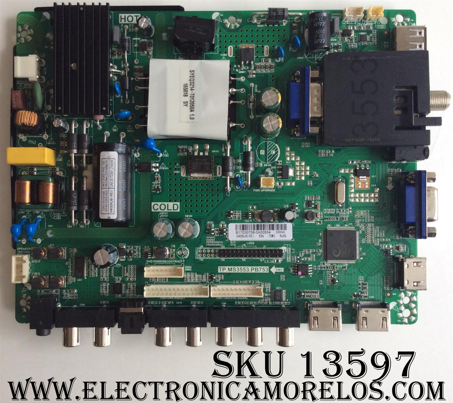 MAIN / FUENTE (COMBO) B17030758 / TP.MS3553.PB753 / MODELO E40 CNSV53DB / PANEL V400HJ6-PE1	