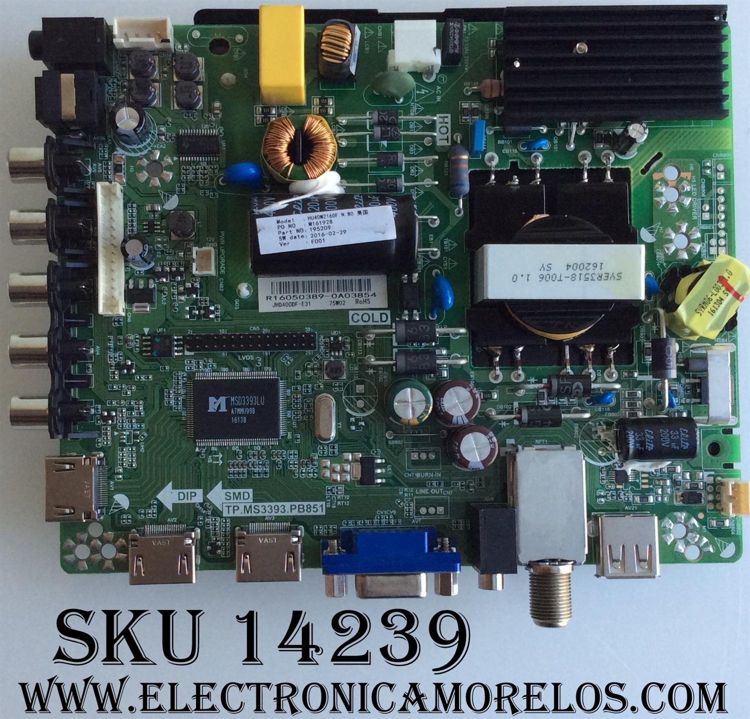 MAIN / FUENTE / (COMBO) HISENSE 195209 / HU40M2160F / R16050389 / TP.MS3393.PB851 / MODELO 40H3C1 / PANEL JHD400DF-E31	