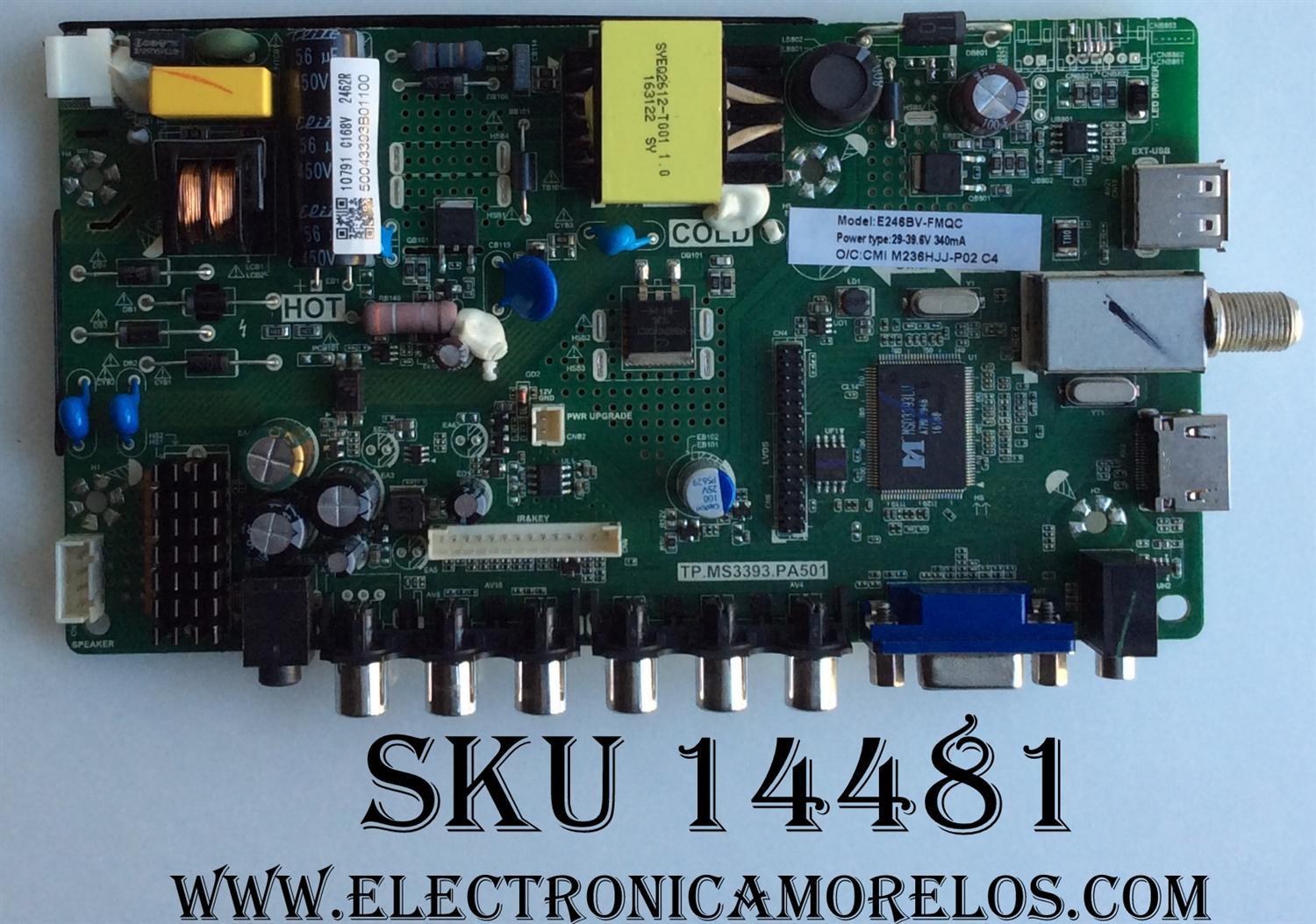 MAIN / FUENTE / (COMBO) / SCEPTRE 50043393B01100 / TP.MS3393.PA501 / M236HJJ-P02 C4 / MODELO E246BV-FMQC	