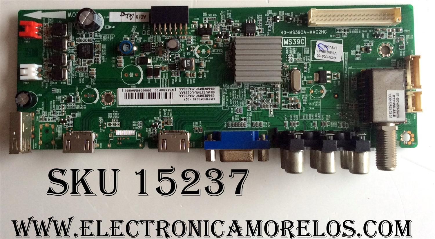 MAIN PARA TV TCL NUMERO DE PARTE 08-AU32TML-LC228AA / 40-MS39CA-MAC2HG / 08-MS39F01-MA200AA / LE32HDF3010 /  / 08-MS39F01-MA300AA / MODELO LE32HDF3010TAAA / PANEL LVW320NDCL