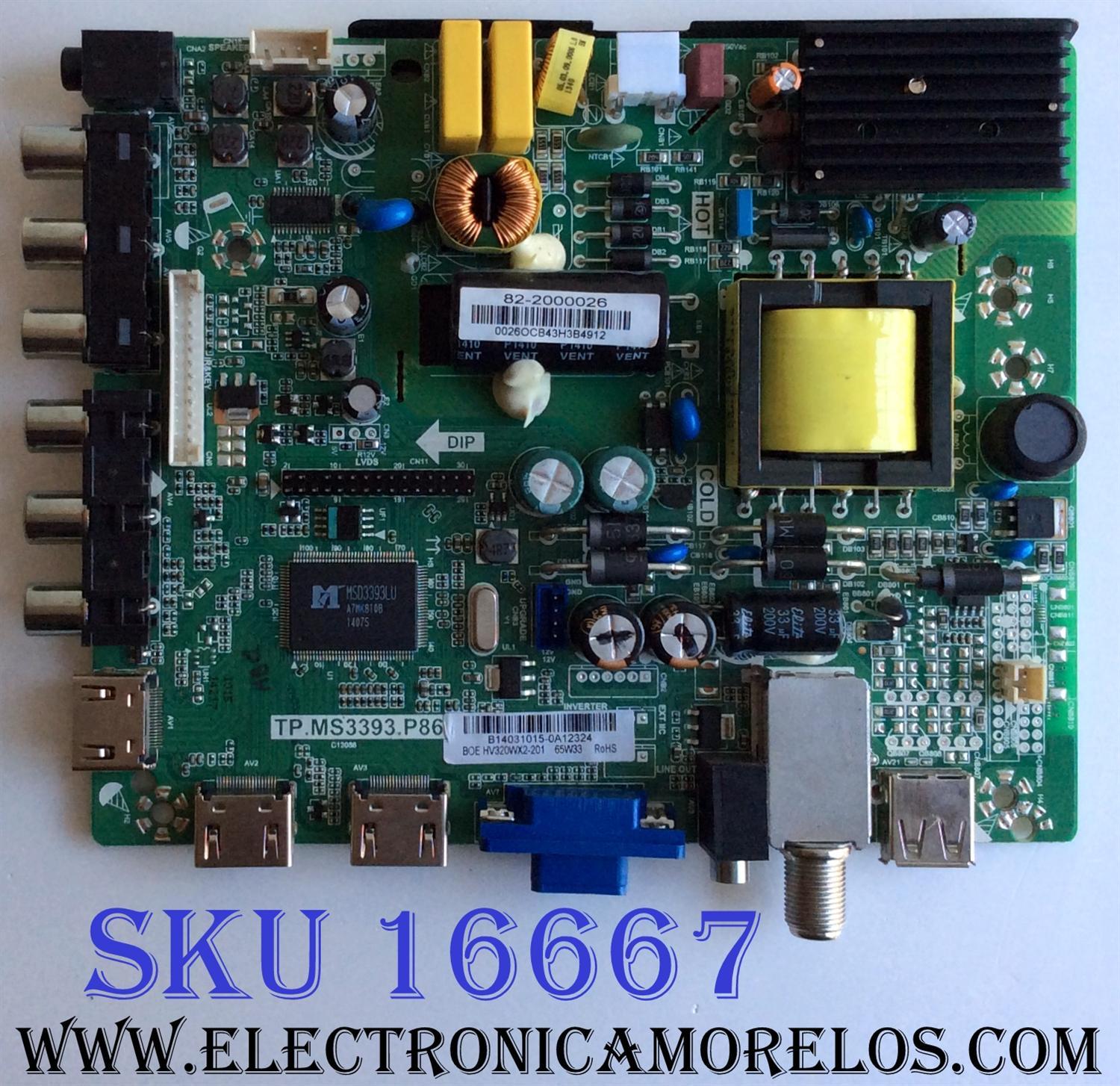MAIN / FUENTE (COMBO) / UPSTAR B14031015 / TP.MS3393.P86 / 82-2000026 / PANEL HV320WX2-201 / MODELO P32EA8 BO144E