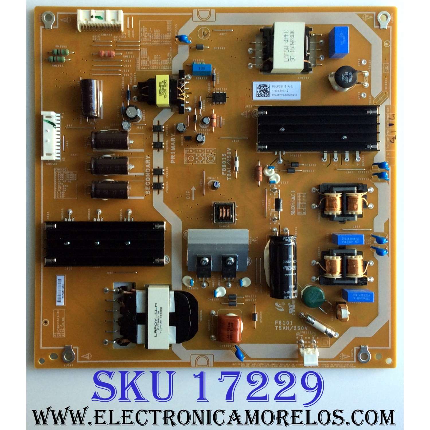 SUB FUENTE DE PODER PARA TV SONY / NUMERO DE PARTE 1-474-643-12 / 1-474-643-11 / 147464312 / 147464311 / PSLF331151A / PANEL'S S750QF58 V4 / S750QF58 V5 / LC750EQL (SJ)(A1) / MODELOS XBR-75X850D / XBR-75X855D / XBR-75X857D / XBR-85X850D / XBR-85X855D