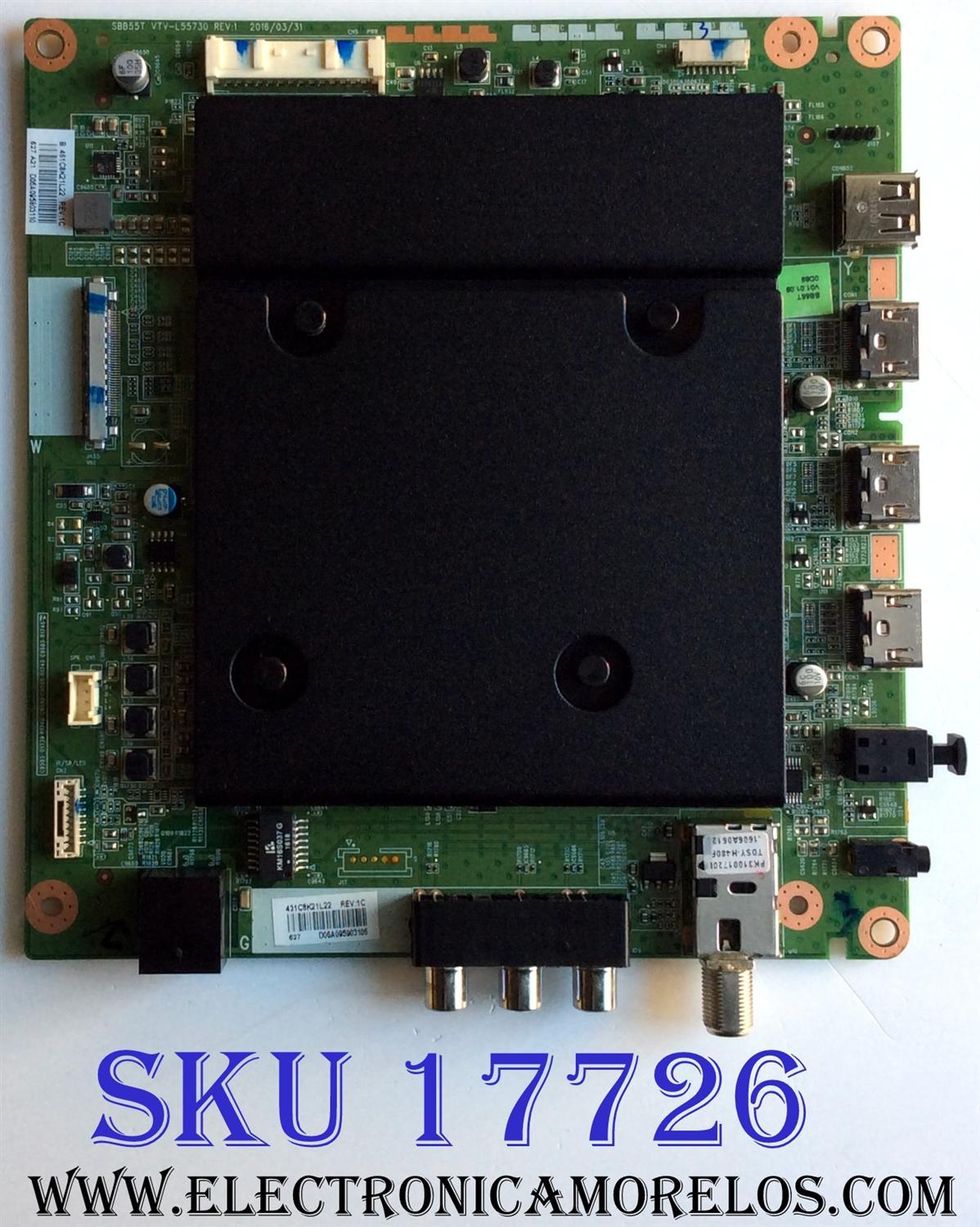 MAIN PARA TV TOSHIBA / NUMERO DE PARTE 431C8K21L22 / 461C8K21L22 / SBB55T / VTV-L55730 REV:1 / SUSTITUTA 431C8K21L23 / PANEL K550WDR1 / DISPLAY ST5461D04-2 / MODELO 55L621U