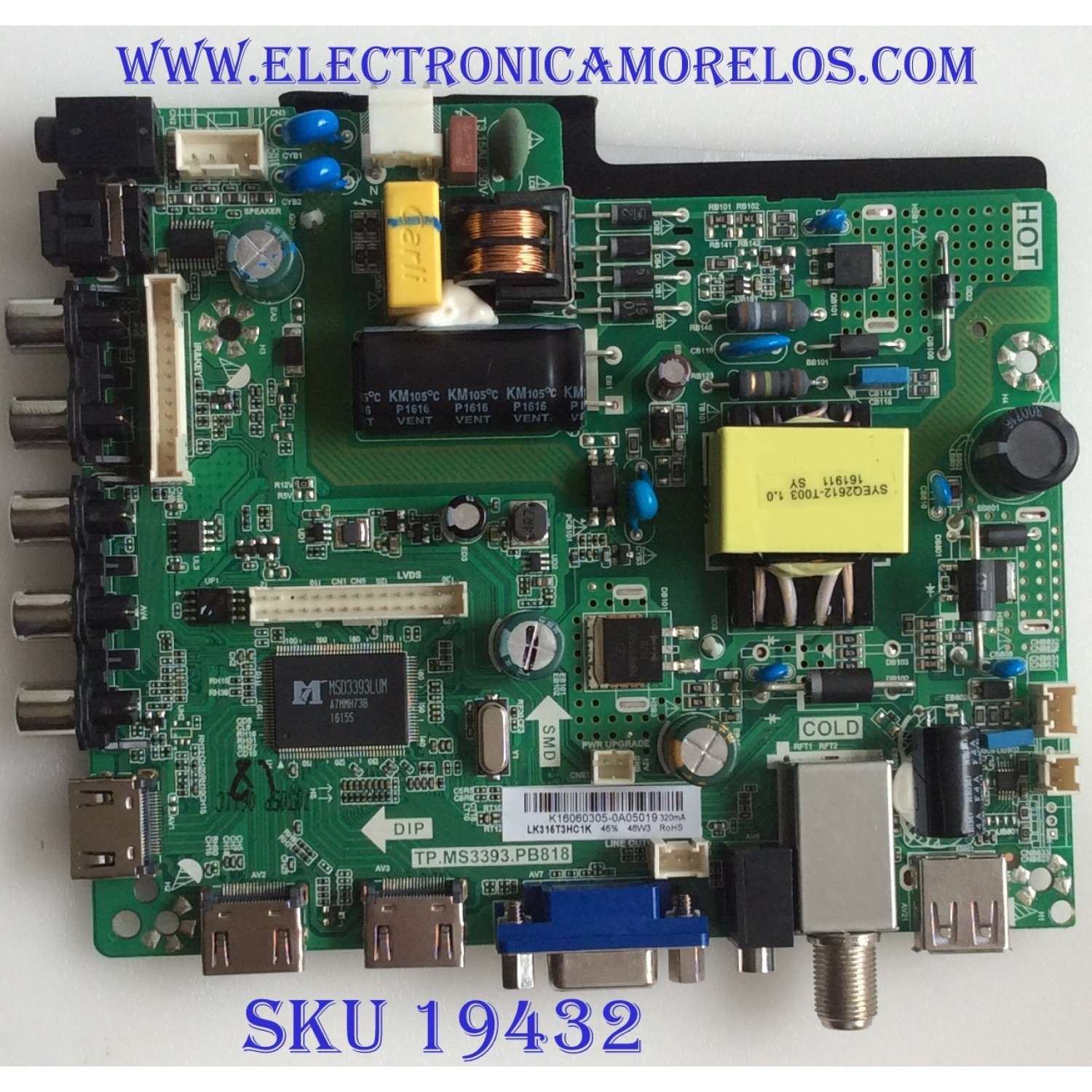 MAIN / FUENTE / (COMBO) / K16060305 / TP.MS3393.PB818 / SY16205 / K16060305 / LK315T3HC1K / PANEL T320-DXB-DLED / MODELO ELEFW3916