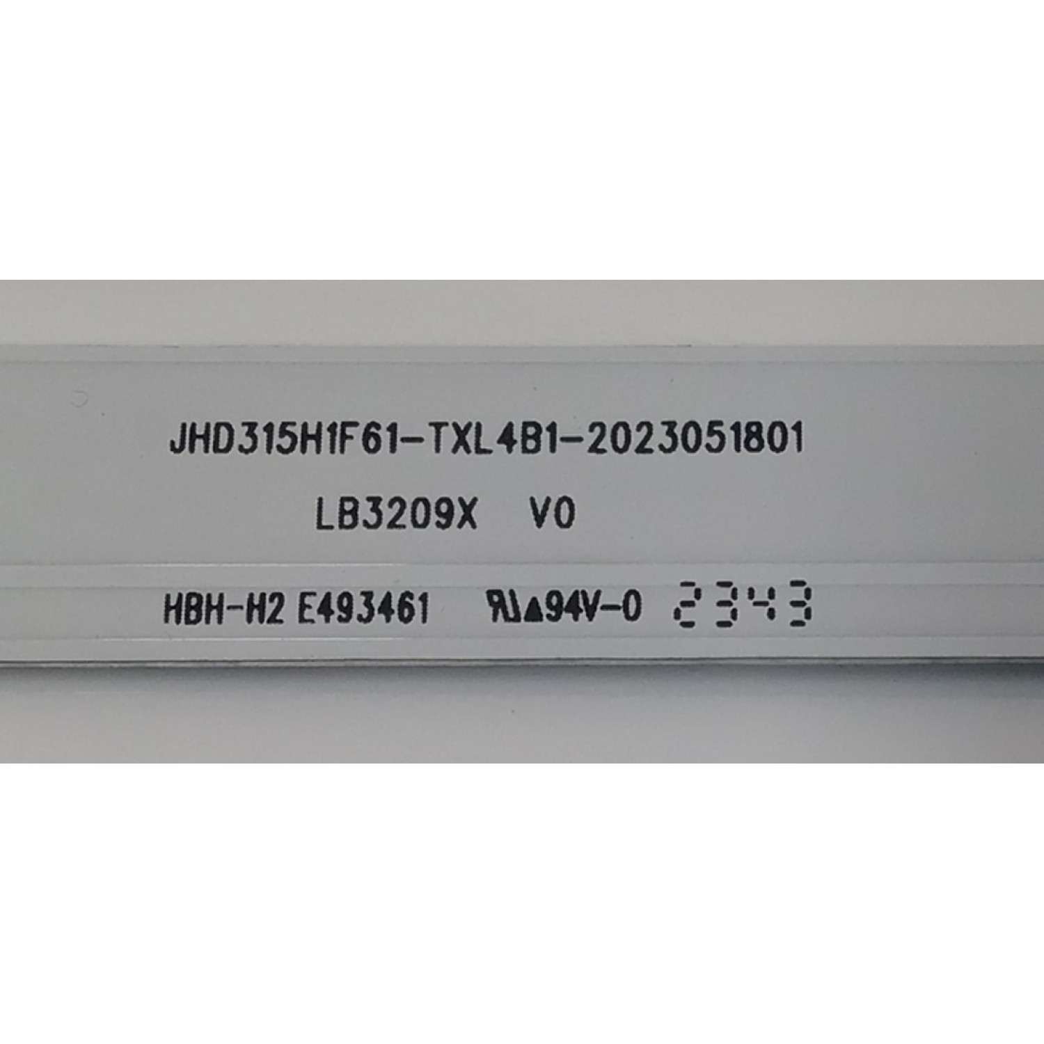 LED ORIGINAL PARA TV HISENSE 1 PIEZA / NUMERO DE PARTE LB3209X V0 / LB3209X / JHD315H1F61-TXL4B1-2023051801 / JHD315H1F61-TXL4B1 / 2023051801 / 1315097 / HBH-H2 / E493461 / PANEL JHD315H1F71-TXL4B1 / MODELO 32A4KV / 32A45K / 32A4K - Imagen 4