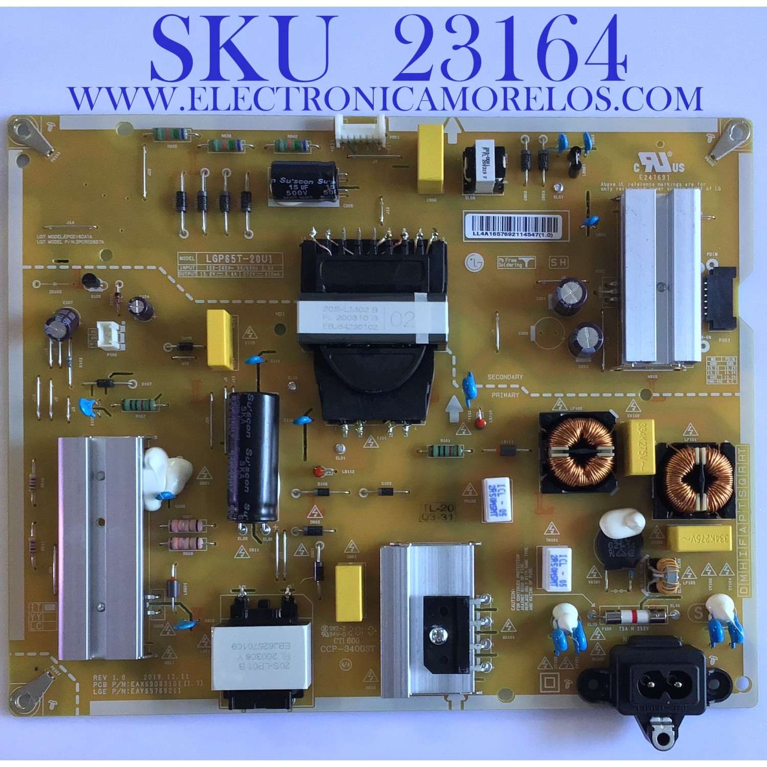 FUENTE DE PODER PARA TV LG ORIGINAL / NUMERO DE PARTE EAY65769211 / 65769211 / LGP65T-20U1 / EAX69083101 / MODELOS 65UN8500PUI / 65UN8500AUJ / 65UN7300AUD / 65UN7300PUF