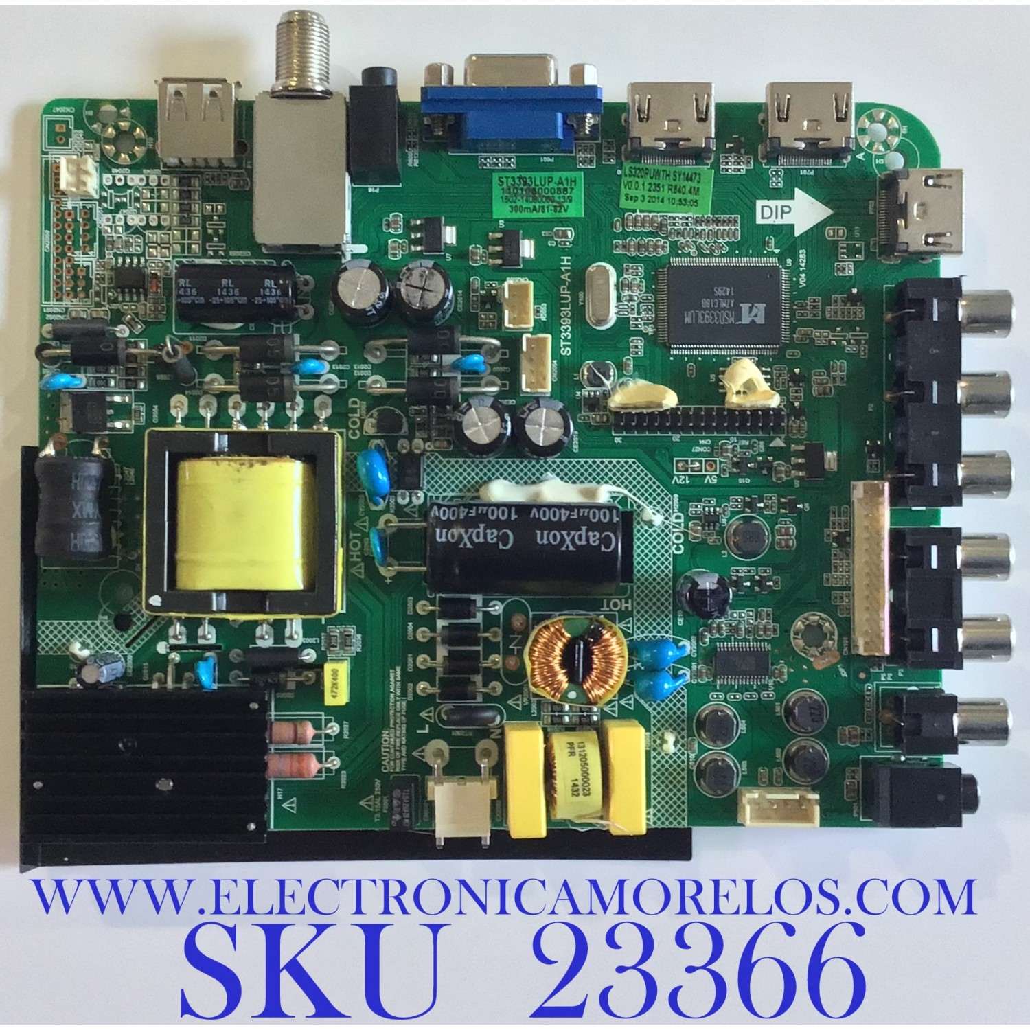 MAIN FUENTE PARA TV WESTINGHOUSE / SY14473-2 / ST3393LUP-A1H / 890-M00-06NA9 / MODELO DWM32H1G1 / ESTA TARJETA ES CHINA Y ES UTILIZADA EN DIFERENTES MARCAS Y MODELOS / ENTRAR A DESCRIPCIÓN DEL PRODUCTO