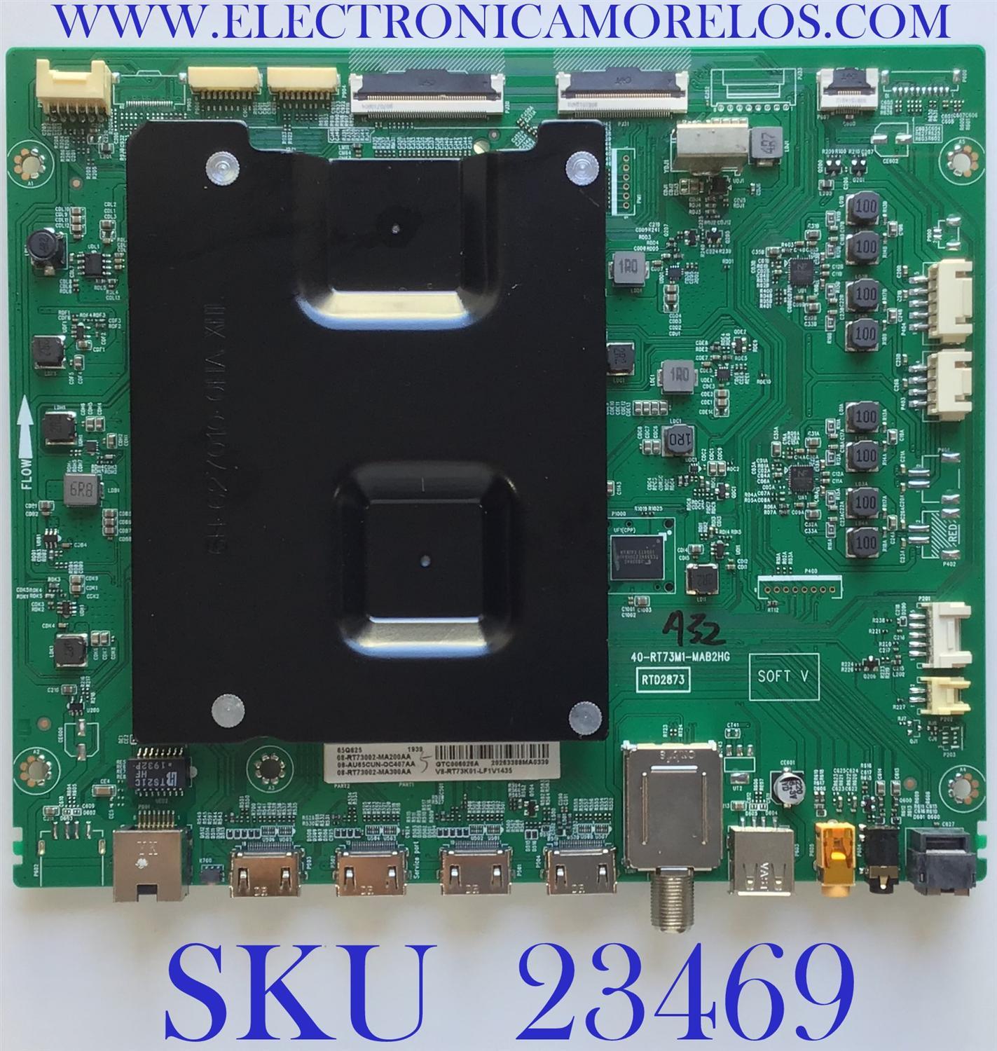 MAIN PARA SMART TV TCL 4K QLED DOLBY VISION HDR ROKU RESOLUCION (3840 x 2160) / 08-AU65CUN-OC407AA / 40-RT73M1-MAB2HG / 08-RT73002-MA200AA / 08-RT73002-MA300AA / PANEL LVU650NDBL AD9W00 / MODELO 65Q825