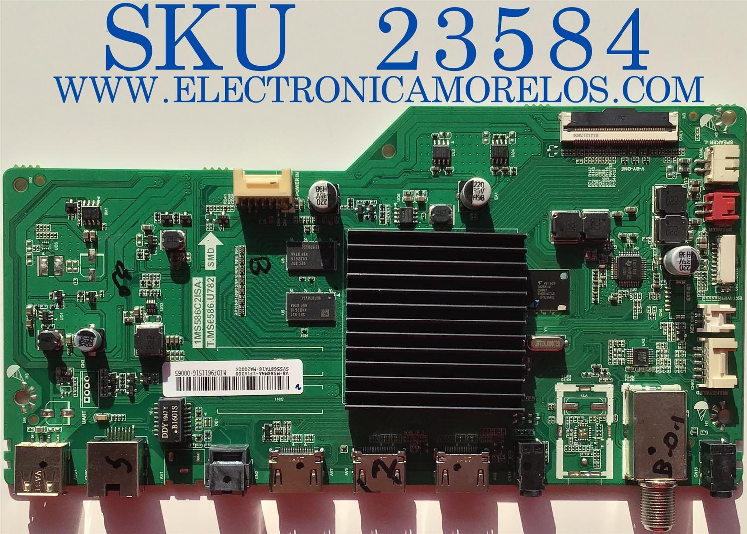 MAIN PARA TV PIONEER / SVS568TA16-MA200CK / T.MS6586.U782 / 1MS586C2ISA / V8-MS86MNA-LF1V209 / MODELO 55'' / 50'' / ESTA TARJETA ES CHINA Y ES UTILIZADA EN DIFERENTES MARCAS Y MODELOS / ENTRAR A DESCRIPCIÓN DEL PRODUCTO