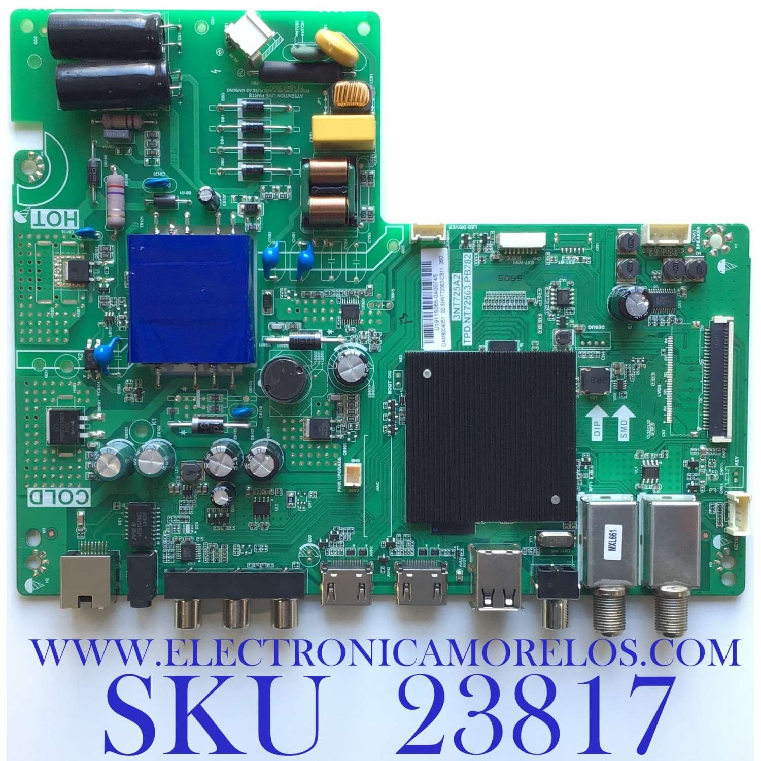 MAIN FUENTE PARA TV PANASONIC / NUMERO DE PARTE 02-SHNT72563-CB11 / TPD.NT72563.PB782 / 3NT725A2 / MODELOS DAM8004051 /  32''  Y  40'' / U19115065-0A00745 / ESTA TARJETA ES CHINA Y ES UTILIZADA EN DIFERENTES MARCAS Y MODELOS / ENTRAR A DESCRIPCIÓN DEL PRODUCTO