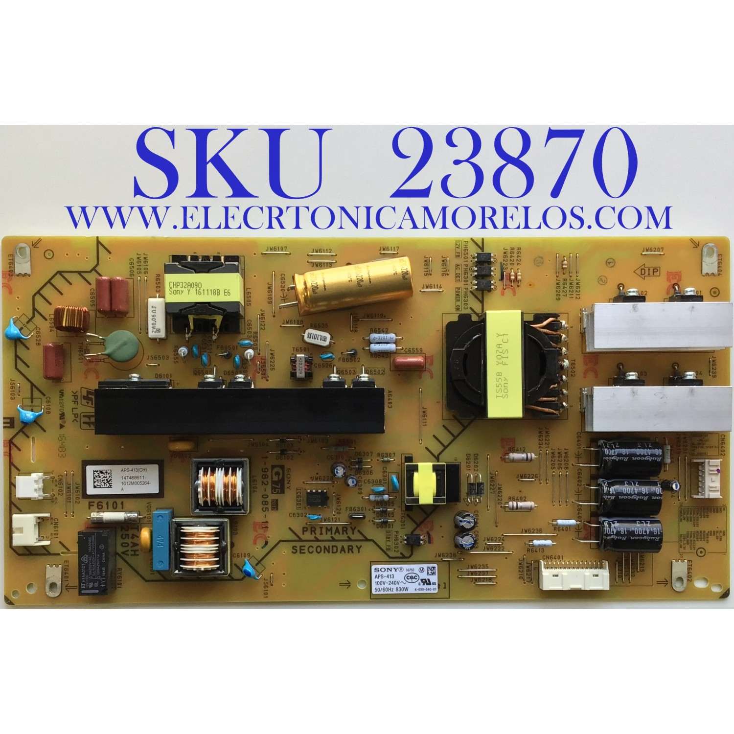 FUENTE DE PODER  CONVERTIDOR  PARA TV SONY / NUMERO DE PARTE 1-474-686-11 / 147468611 / APS-413(CH) / 1-982-085-11 / APS-413 / PANEL / MODELO XBR-75X940E / XBR75X940E