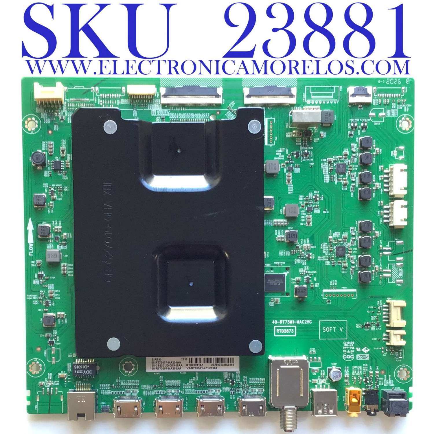 MAIN PARA SMART TV (ROKU) TCL 4K QLED DOLBY VISION HDR RESOLUCION (3840 X 2160) / NUMERO DE PARTE 08-CS55CUD-OC400AA / 40-RT73M1-MAC2HG / RTD2873 / V8-RT73K01-LF1V1664 / 08-RT73007-MA200AA / 08-RT73007-MA300AA / PANEL LVU550NDHL / MODELO 55R635