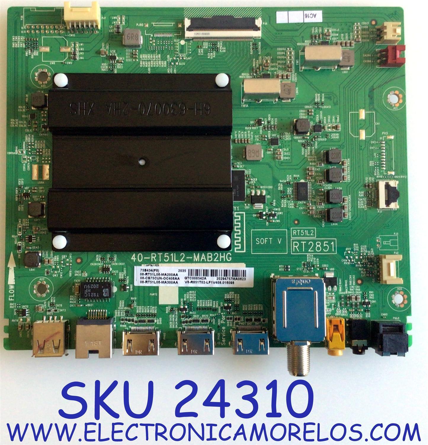 MAIN PARA TV TCL / NUMERO DE PARTE 08-CS75CUN-OC406AA / 40-RT51L2-MAB2HG / 08-RT51L08-MA200AA / 08-RT51L08-MA300AA / V8-R851T02-LF1V408 / V8-R851T02-LF1V408.016098 / RT51L2 / RT2851 / PANEL LVU750NDEL / NUMERO DE DISPLAY ST 7461D01-A / MODELO 75S434