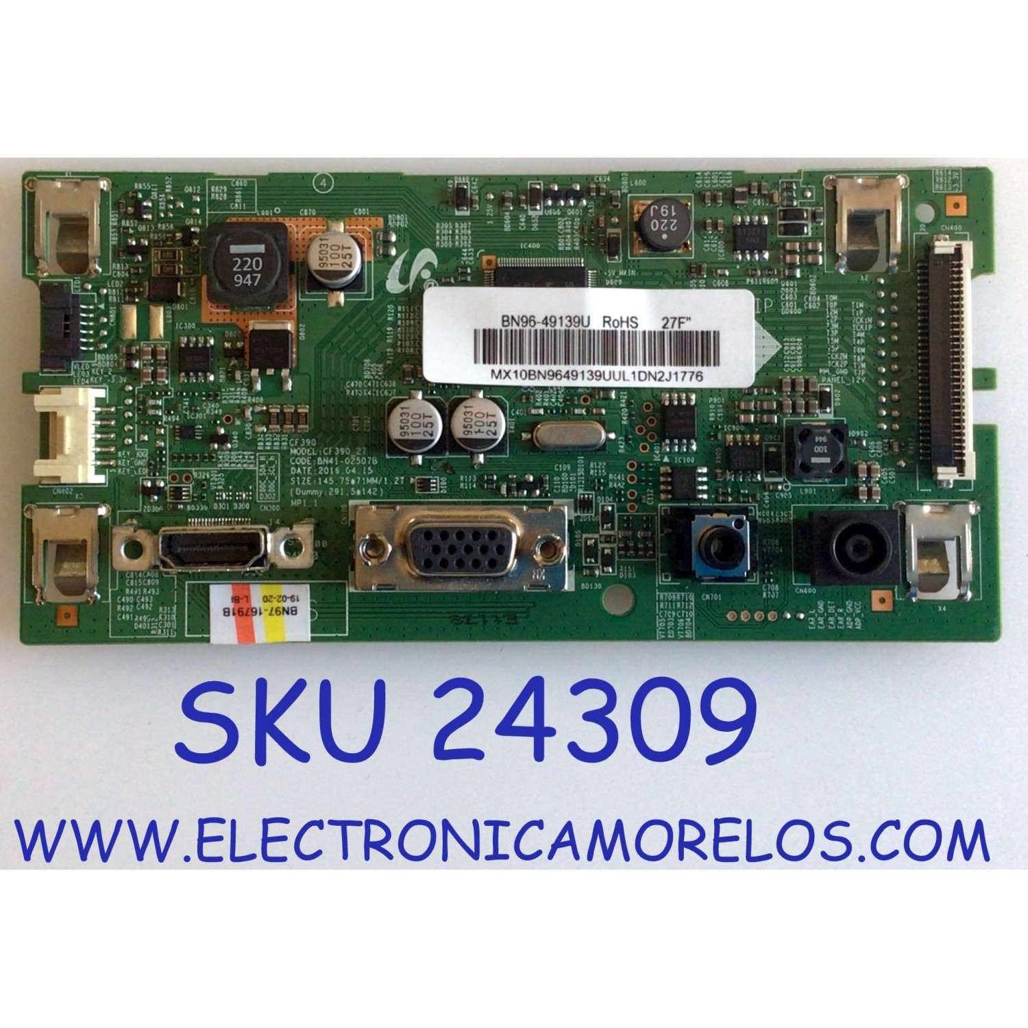 MAIN PARA TV SAMSUNG / NUMERO DE PARTE BN96-49139U / BN41-02507B / BN97-16791B / CF390_27 / PANEL CY-PK270BNLV8F / MODELO LC27F396FHNXZA FN13