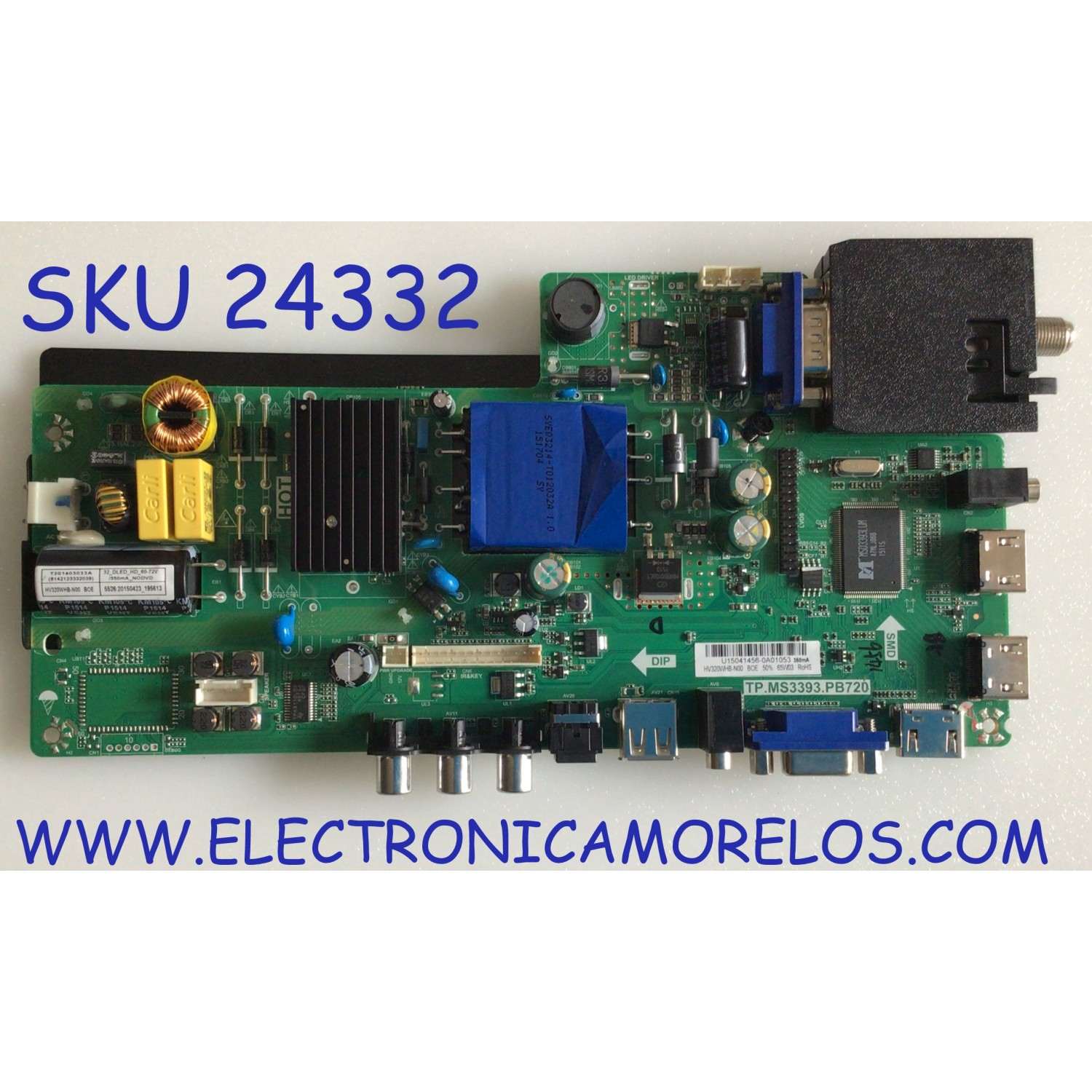 MAIN FUENTE (COMBO) PARA TV SCEPTRE / NUMERO DE PARTE U15041456 / TP.MS3393.PB720 / HV320WHB-N00 / T201403033A / 5526 20150423_195613 / 32_DLED_HD_60-72V / P2E13993B0 / 8142123332039 / PANEL HV320WHB / MODELO X322BV-MQR8UAV93DH