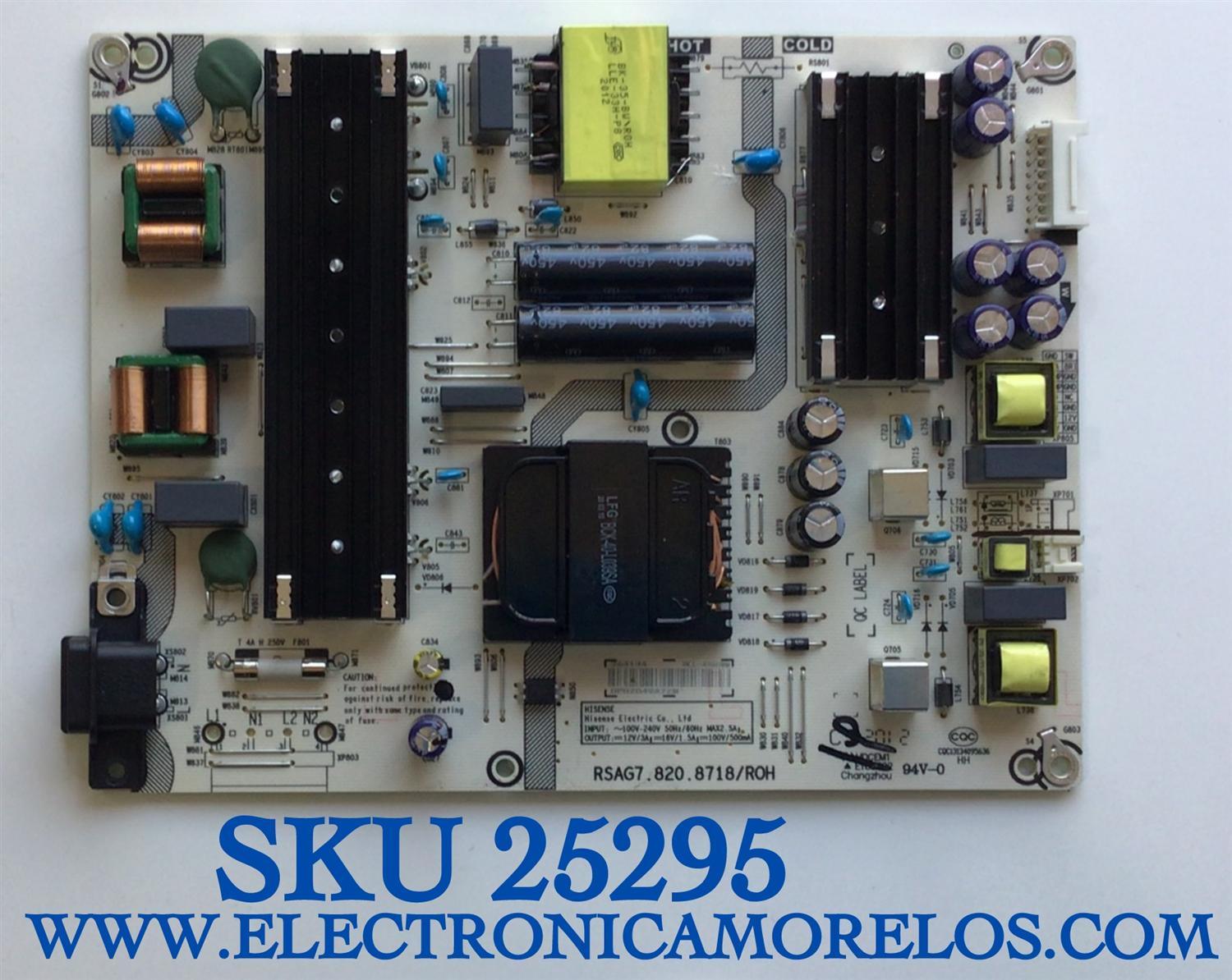 FUENTE DE PODER PARA TV HISENSE 4K SMART TV / NUMERO DE PARTE 264134 / RSAG7.820.8718/ROH / HLL-4365WM / CQC16134139053 / E56327 / HD650X1U81-T0L1\S0\GM\ROH / MODELOS 65A60GMV 65A6109FUWV / 65H6570G