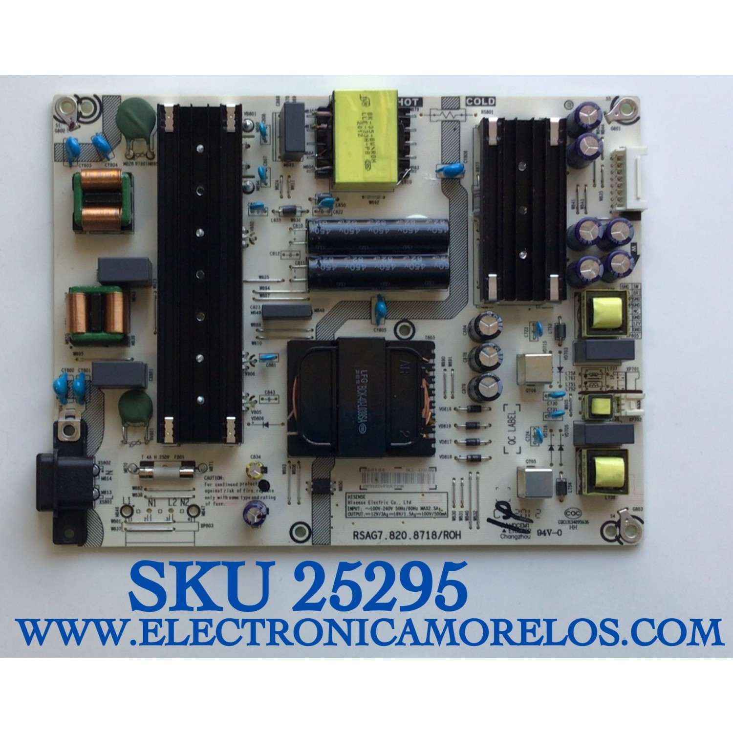 FUENTE DE PODER PARA TV HISENSE 4K SMART TV / NUMERO DE PARTE 264134 / RSAG7.820.8718/ROH / HLL-4365WM / CQC16134139053 / E56327 / HD650X1U81-T0L1\S0\GM\ROH / MODELOS 65A60GMV 65A6109FUWV / 65H6570G