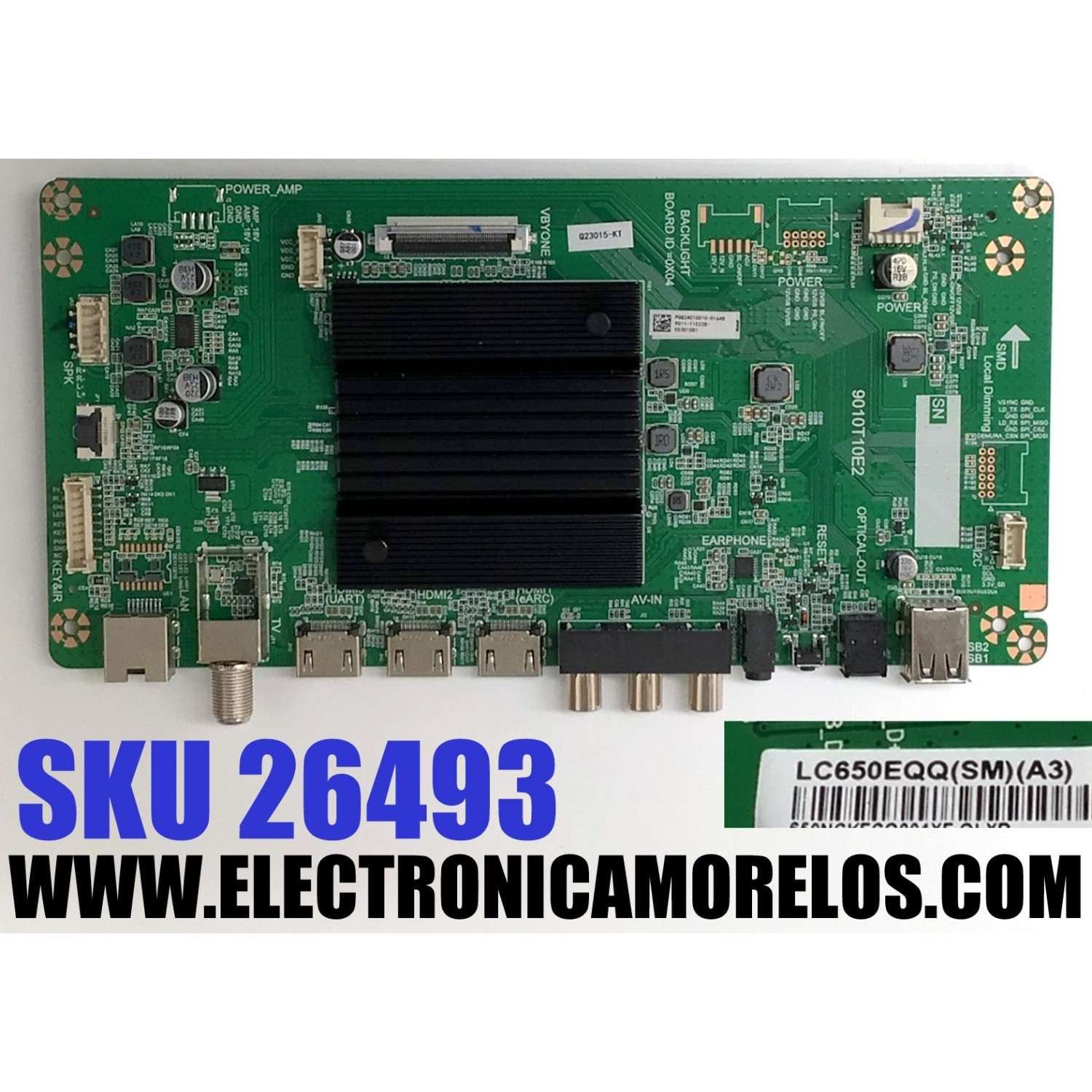 MAIN ORIGINAL PARA TV ONN 4K UHD HDR ROKU TV / NUMERO DE PARTE 9011-11E228-C0301081 / 4704-MT9010-A1233W11 / 9010T10E2 / P0Q24010010-01648 / LYD04700RA0 / E320265 / Q23015-KT / PANEL K650WDGF / DISPLAY LC650EQQ (SM)(A3) / MODELO 100012587 65 PULGADAS