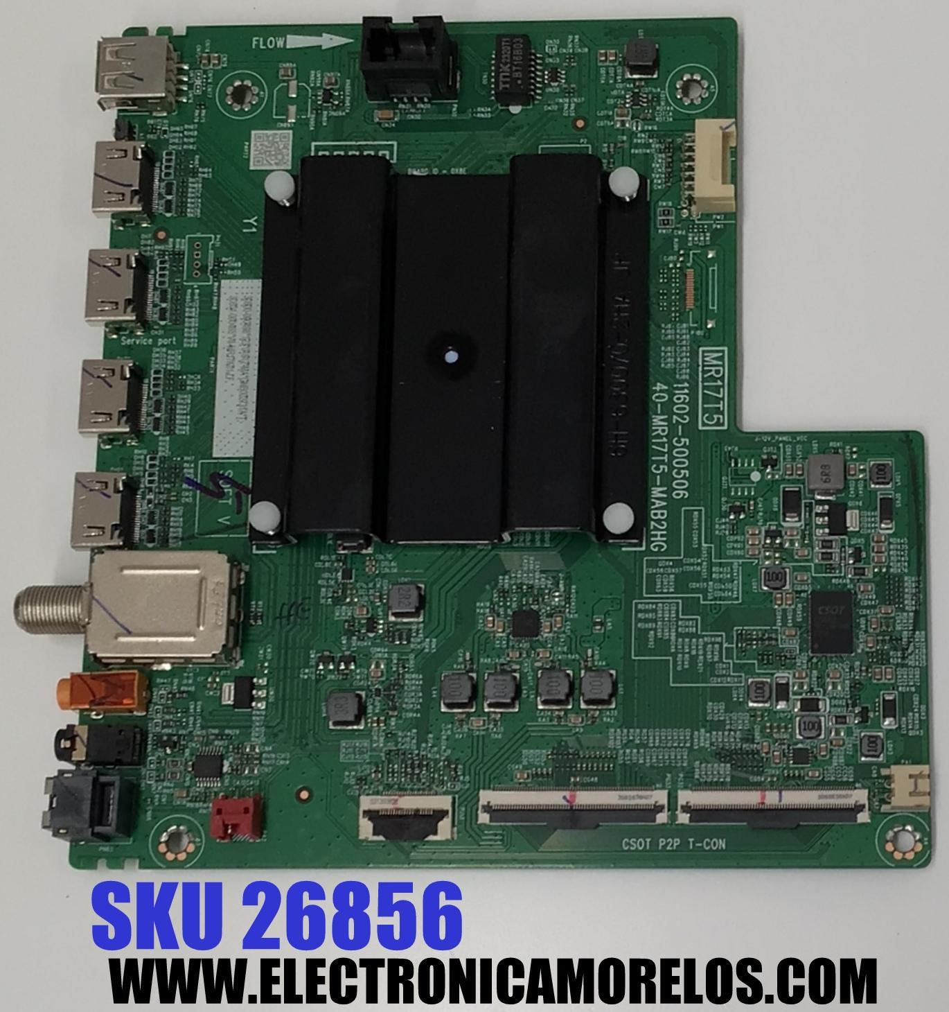 MAIN PARA TV TCL ORIGINAL 4K UHD HDR ROKU TV / NUMERO DE PARTE 30800-000498 / 40-MR17T5-MAB2HG / 1162-500506 / MR17T5 / 30801-000465 / V8-MR17K01-LF / DISPLAY PT550GT05-3 VER.2.0 / MODELOS 55S41R / 55S451