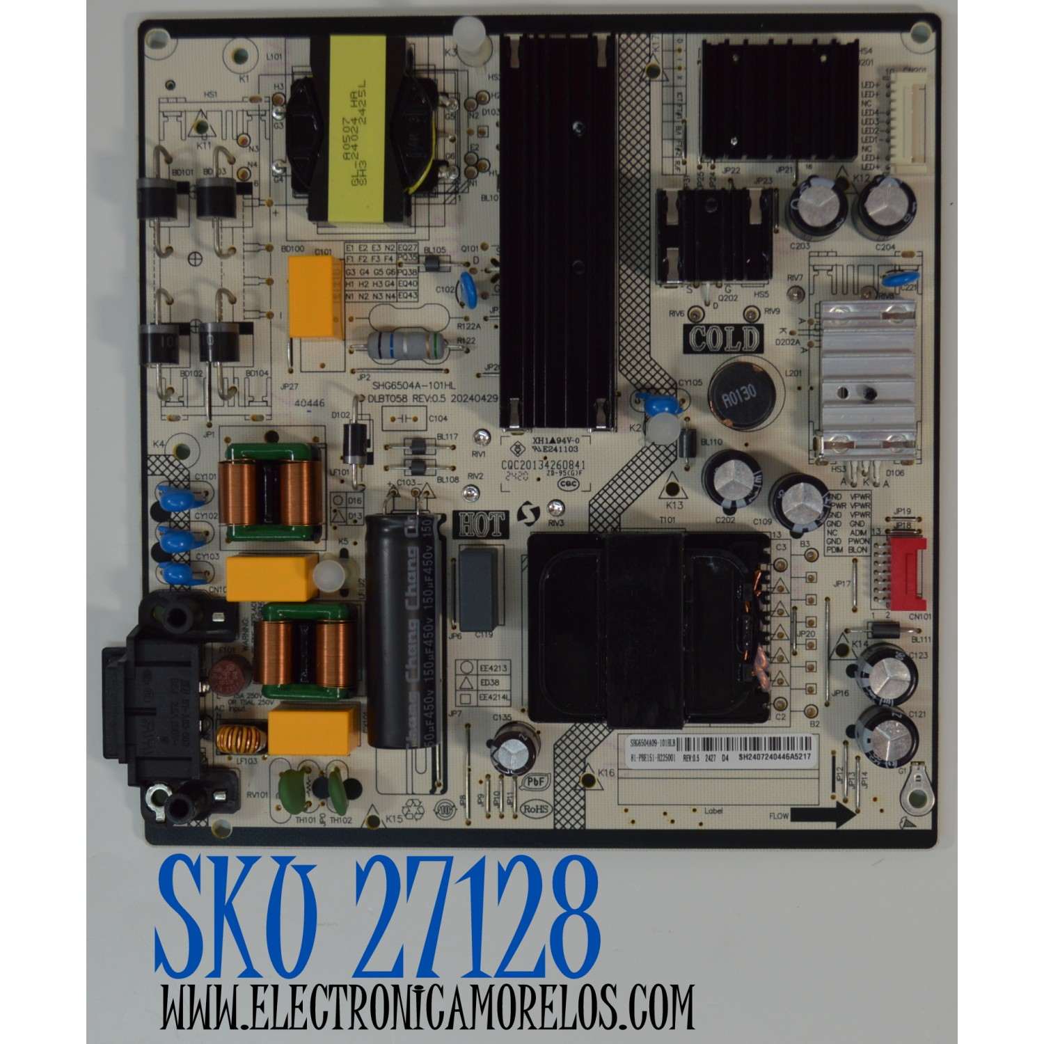 FUENTE DE PODER PARA TV INSIGNIA ORIGINAL NUEVA / NUMERO DE PARTE 81-PBE151-H225001 / SHG6504A-101HL / DLBT058 REV:0.5 / SHG6504A-101HLB / CQC20134260841 / E241103 / 20240429 / MODELO NS-75F501NA25