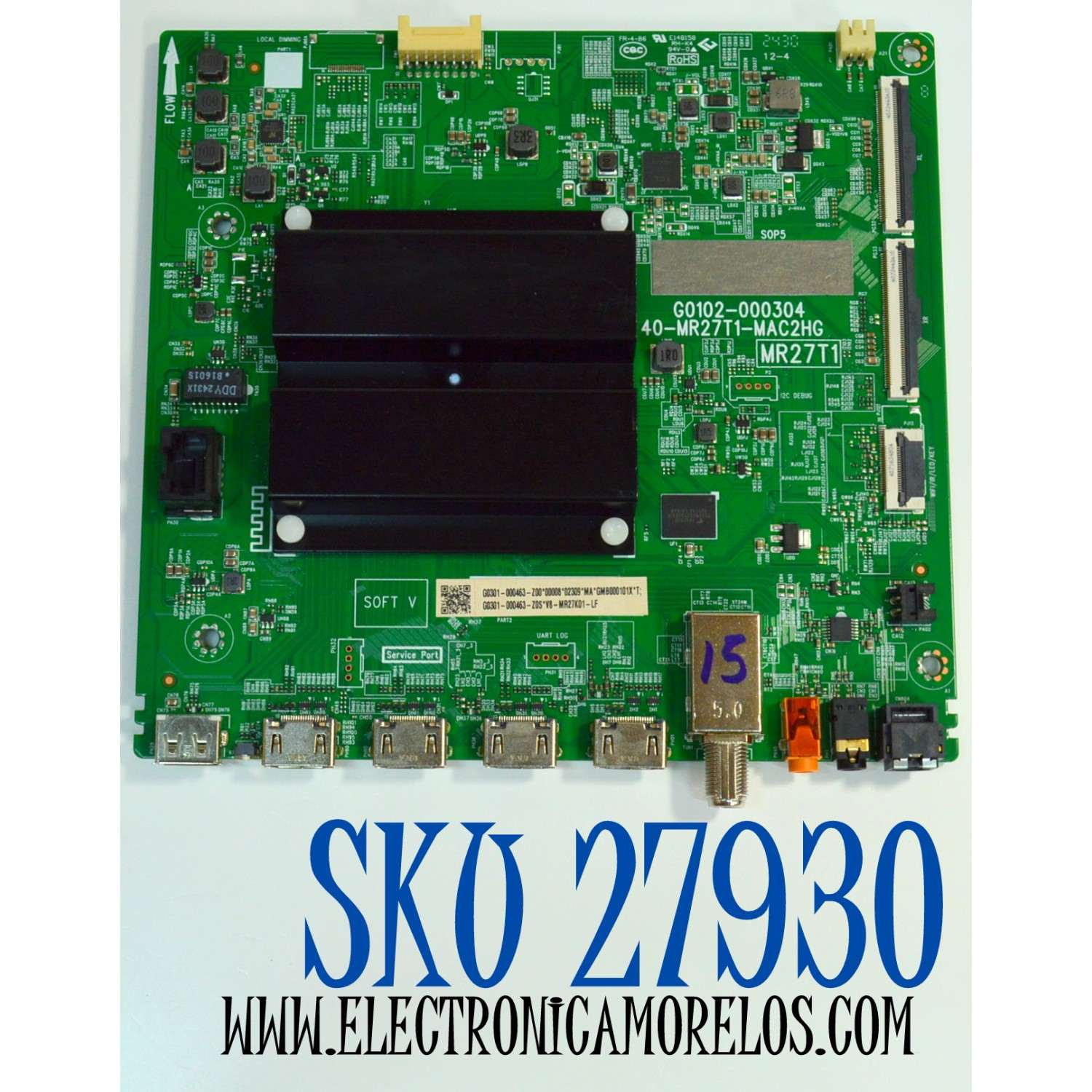 MAIN ORIGINAL PARA TV TCL 4K UHD HDR ROKU TV / NUMERO DE PARTE G0301-000463 / G0102-000304 / 40-MR27T1-MAC2HG / MR27T1 / G0301-000463-Z00 / G0301-000463-Z0S / V8-MR27K01-LF / PANEL LVU650NDAL / DISPLAY ST6451D06-3 VER.2.1 / MODELO 65S451