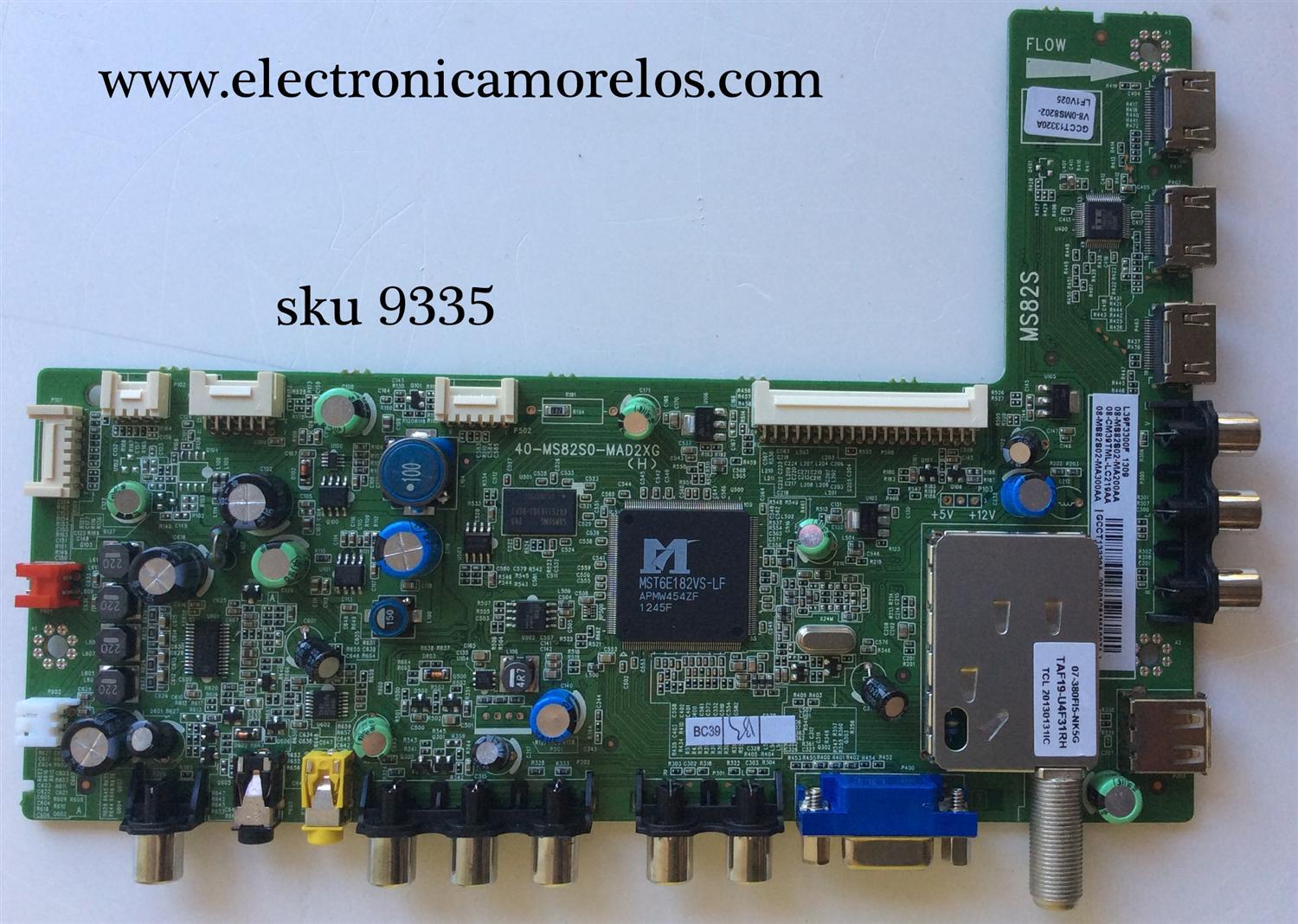MAIN PARA TV TCL / NUMERO DE PARTE 08-CM39TML-LC219AA / 40-MS82S0-MAD2XG / MS82S / 08-MS82S02-MA200AA / 08-MS82S02-MA300AA / V8-0MS8202-LF1V025 / GCCT13320A / MODELO L39F3300F