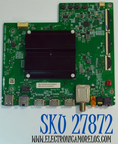 MAIN ORIGINAL PARA TV TCL 4K UHD HDR GOOGLE TV / NUMERO DE PARTE 30800-001026 / 40-R51MPF-MAD2HG / 11602-500852 / 30801-001018 / V8-R51MT08-LF / PANEL LVU580NDEL / DISPLAY CV580U3-L02 REV:01 / MODELO 58S470G